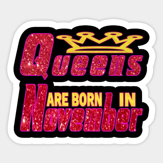 Queens Are Born In November, November Birthday Quotes Sticker by YassShop